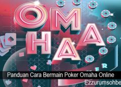 Panduan Cara Bermain Poker Omaha Online